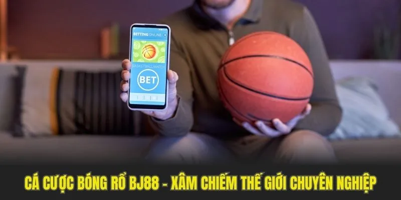 cá cược bóng rổ tại BJ88