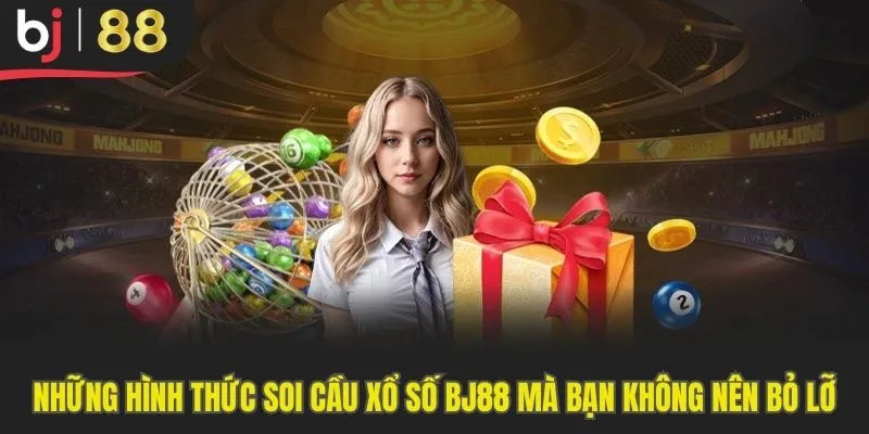 Những hình thức soi cầu xổ số Bj88 mà bạn không nên bỏ lỡ