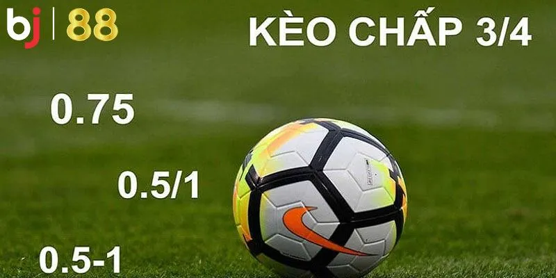 Xác định phương thức đánh Handicap 0.75 bàn thắng đơn giản