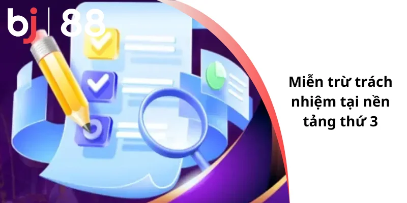 Miễn trừ trách nhiệm tại nền tảng thứ 3