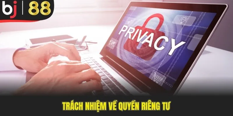 Trách nhiệm về quyền riêng tư