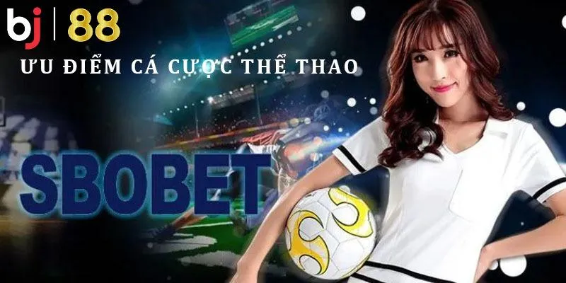 Điểm vượt trội của sảnh SBO thể thao hấp dẫn