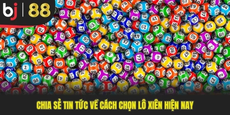 Chia sẻ tin tức về cách chọn lô xiên hiện nay